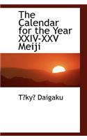 The Calendar for the Year XXIV-XXV Meiji