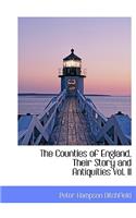 The Counties of England, Their Story and Antiquities Vol. II