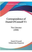 Correspondence of Daniel O'Connell V1