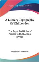 A Literary Topography of Old London