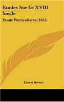 Etudes Sur Le XVIII Siecle: Etude Particulieres (1855)