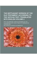 The Septuagint Version of the Old Testament, According to the Vatican Text, Translated Into English Volume 2; With the Principal Various Readings of T