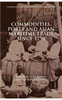 Commodities, Ports and Asian Maritime Trade Since 1750