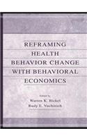 Reframing Health Behavior Change with Behavioral Economics