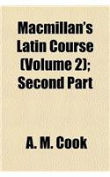 MacMillan's Latin Course (Volume 2); Second Part