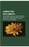 Jamaican Diplomats: IRA DeCordova Rowe, Anthony Johnson, Angela King, Ransford Smith, Douglas Saunders, Earle Maynier, Lucille M. Mair(English)