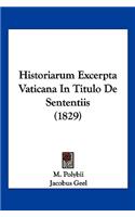 Historiarum Excerpta Vaticana In Titulo De Sententiis (1829)