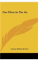 Our Pilots In The Air