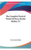 The Complete Poetical Works of Percy Bysshe Shelley V2