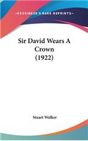 Sir David Wears a Crown (1922)