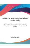 A Sketch of the Life and Character of Charles Linsley