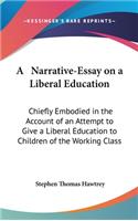 Narrative-Essay on a Liberal Education