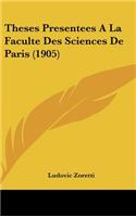 Theses Presentees a la Faculte Des Sciences de Paris (1905)