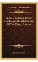 Social Condition, Beliefs And Linguistic Relationship Of The Tlingit Indians