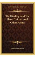 The Hireling And The Slave, Chicora And Other Poems