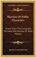 Sketches of Public Characters