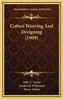 Cotton Weaving and Designing (1909)