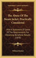 The Abuse Of The Steam Jacket, Practically Considered