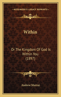 Within: Or The Kingdom Of God Is Within You (1897)