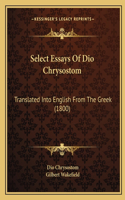 Select Essays Of Dio Chrysostom