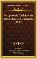 Lycophronis Chalcidensis Alexandra, Sive Cassandra (1788)