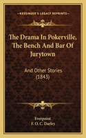 Drama In Pokerville, The Bench And Bar Of Jurytown
