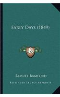 Early Days (1849)