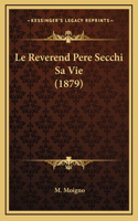 Le Reverend Pere Secchi Sa Vie (1879)