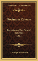 Robinsons Colonie: Fortsetzung Von Campe's Robinson (1817)