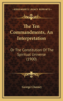 The Ten Commandments, An Interpretation