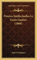 Preuves Intellectuelles Le Genie Gaulois (1868)