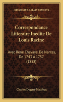 Correspondance Litteraire Inedite de Louis Racine