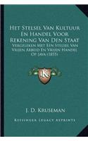Het Stelsel Van Kultuur En Handel Voor Rekening Van Den Staat