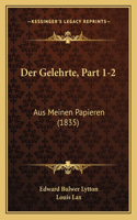 Der Gelehrte, Part 1-2: Aus Meinen Papieren (1835)(German)