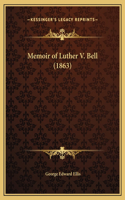 Memoir of Luther V. Bell (1863)