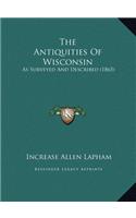 The Antiquities Of Wisconsin