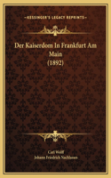 Der Kaiserdom In Frankfurt Am Main (1892)
