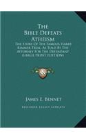 The Bible Defeats Atheism
