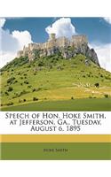 Speech of Hon. Hoke Smith, at Jefferson, Ga., Tuesday, August 6, 1895