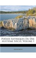 Poesies Satyriques Du Dix-Huitieme Siecle, Volume 1