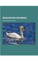 Mushroom Growing