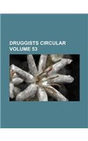 Druggists Circular Volume 53