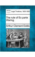 The Rule of Ex Parte Waring.