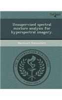 Unsupervised Spectral Mixture Analysis for Hyperspectral Imagery