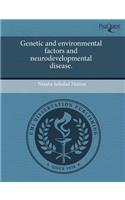 Genetic and Environmental Factors and Neurodevelopmental Disease