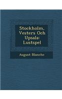 Stockholm, Vester&#65533;s Och Upsala