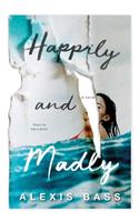 Happily and Madly