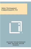 New Testament Christianity, V2