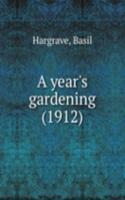 A YEARS GARDENING 1912