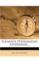 Éléments D'épigraphie Assyrienne...